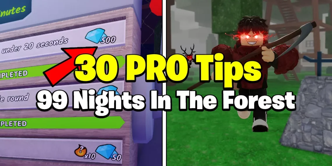 30 PRO Tips for 99 Nights In The Forest