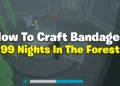 How To Craft Bandages in 99 Nights In The Forest